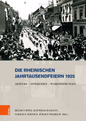eBook, Die rheinischen Jahrtausendfeiern 1925 : Akteure - Interessen - Wahrnehmungen, Böhlau Köln