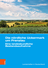 E-book, Die nördliche Uckermark um Prenzlau : Eine landeskundliche Bestandsaufnahme, Böhlau Köln