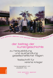 eBook, Der Beitrag der Kunst/geschichte zu Herausbildung und Aushandlung gesellschaftlicher Fragen : Festschrift für Verena Krieger, Böhlau Köln
