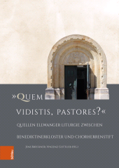 E-book, "Quem vidistis, pastores?" : Quellen Ellwanger Liturgie zwischen Benediktinerkloster und Chorherrenstift, Böhlau Köln