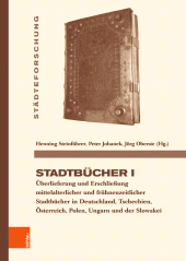 E-book, Stadtbücher I : Überlieferung und Erschließung mittelalterlicher und frühneuzeitlicher Stadtbücher in Deutschland, Tschechien, Österreich, Polen, Ungarn und der Slowakei, Böhlau Köln