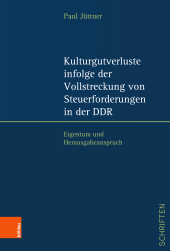 E-book, Kulturgutverluste infolge der Vollstreckung von Steuerforderungen in der DDR : Eigentum und Herausgabeanspruch, Böhlau Köln