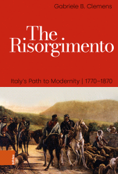 E-book, The Risorgimento : Italy's Path to Modernity, 1770-1870, Böhlau Köln