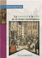 E-book, La juventud y la calle en el ocaso novohispano, Bonilla Artigas Editores