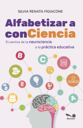 E-book, Alfabetizar a conciencia : El camino de la neurociencia a la práctica educativa, Editorial Bonum