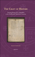 E-book, The Craft of History : Turning History into a Discipline in the Twelfth and Thirteenth Centuries, Brepols Publishers