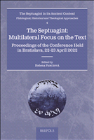 E-book, The Septuagint : Multilateral Focus on the Text : Proceedings of the Conference Held in Bratislava, 22-23 April 2022, Brepols Publishers
