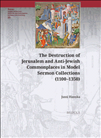 E-book, The Destruction of Jerusalem and Anti-Jewish Commonplaces in Model Sermon Collections (1100-1350), Brepols Publishers