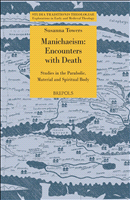 E-book, Manichaeism : Encounters with Death : Studies in the Material, Spiritual and Parabolic Body, Brepols Publishers