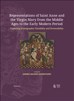 E-book, Representations of Saint Anne and the Virgin Mary from the Middle Ages to the Early Modern Period : Exploring Iconographic Flexibility and Permeability, Brepols Publishers