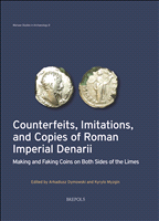 eBook, Counterfeits, Imitations, and Copies of Roman Imperial Denarii : Making and Faking Coins on Both Sides of the Limes, Brepols Publishers