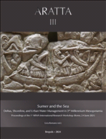 E-book, Sumer and the Sea : Deltas, Shoreline, and Urban Water Management in 3rd Millennium Mesopotamia. Proceedings of the 1st ARWA International Research Workshop (Rome, 2-4 June 2021), Brepols Publishers