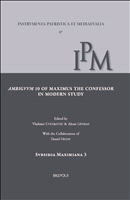 eBook, Ambiguum 10 of Maximus the Confessor in Modern Study : Papers Collected on the Occasion of the Budapest Colloquium on Saint Maximus, 3-4 February 2021, Brepols Publishers