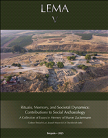 E-book, Rituals, Memory, and Societal Dynamics : Contributions to Social Archaeology : A Collection of Essays in Memory of Sharon Zuckerman, Brepols Publishers