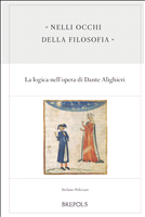 E-book, "Nelli occhi della filosofia". La logica nell'opera di Dante Alighieri, Brepols Publishers