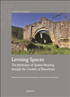 E-book, Limiting Spaces : The Attribution of Spatial Meaning through the Creation of Boundaries, Brepols Publishers