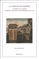 E-book, La voix de son maître : Les hérauts d'armes au service des ducs de Bourgogne (1363-1519), Brepols Publishers