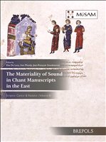 E-book, The Materiality of Sound in Chant Manuscripts in the East, Brepols Publishers