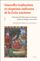 E-book, Nouvelles traductions et réceptions indirectes de laGrèceancienne : Tome 1: Histoires des hérosgrecs et troyens (textesetimages,1300-1560), Brepols Publishers