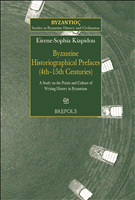 E-book, The Byzantine Historiographical Prefaces (4th-15th Centuries) : A Study on the Praxis and Culture of Writing History in Byzantium, Brepols Publishers