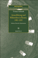 E-book, Armeeführung und Militäreliten in Byzanz, 1081-1203 : Selektion, Hierarchie, Repräsentation, Brepols Publishers
