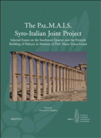 E-book, The Pal.M.A.I.S.Syro-Italian Joint Project : Selected Essays on the Southwest Quarter and the Peristyle Building of Palmyra in Memory of Prof.Maria Teresa Grassi, Brepols Publishers