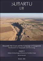 E-book, Alexander the Great and the Campaign of Gaugamela : New Research on Topography and Chronology IAMNI 1 (Italian Archaeological Mission to Northern Iraq), Brepols Publishers