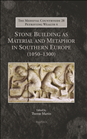 E-book, Stone Building as Material and Metaphor in Southern Europe (1050–1300), Brepols Publishers