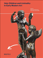 E-book, Holy Children and Liminality in Early Modern Art, Brepols Publishers