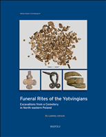 eBook, Funeral Rites of the Yotvingians : Excavations from a Cemetery in North-eastern Poland, Brepols Publishers