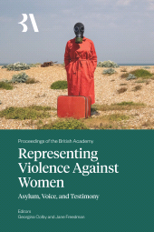 E-book, Representing Violence Against Women : Asylum, Voice, and Testimony, The British Academy
