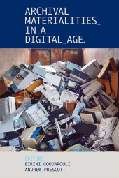 E-book, Archival Materialities in a Digital Age, The British Academy