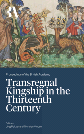 E-book, Transregnal Kingship in the Thirteenth Century : Jörg Peltzer and Nicholas Vincent, The British Academy
