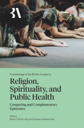 E-book, Religion, Spirituality, and Public Health : Competing and Complementary Epistemes, The British Academy