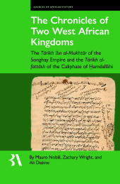 E-book, The Chronicles of Two West African Kingdoms : The Tārīkh Ibn Al-Mukhtār of the Songhay Empire and the Tārīkh Al-Fattāsh of the Caliphate of Ḥamdallāhi, The British Academy
