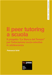eBook, Il peer tutoring a scuola : Il progetto "La Banca del Tempo" per l'educazione socio-emotiva in adolescenza, Bozen-Bolzano University Press
