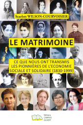 E-book, Le Matrimoine : Ce que nous ont transmis les pionnières de l'Economie Sociale et Solidaire (1830-1999), Campus ouvert