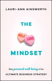 E-book, The Self-Love Mindset : Why Personal Wellbeing is the Ultimate Business Strategy, Capstone