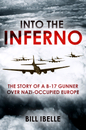 E-book, Into the Inferno : The Story of a B-17 Gunner Over Nazi-occupied Europe, Casemate Group
