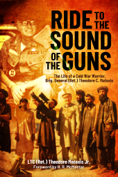 E-book, Ride to the Sound of the Guns : The Life of a Cold War Warrior, Brig. Gen. (Ret.) Theodore C. Mataxis, Casemate Group