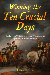E-book, Winning the Ten Crucial Days : The Keys to Victory in George Washington's Legendary Winter Campaign, Casemate Group