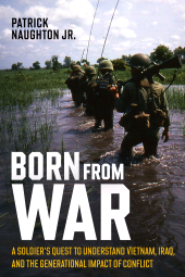 E-book, Born From War : A Soldier's Quest to Understand Vietnam, Iraq, and the Generational Impact of Conflict, Casemate Group