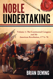 E-book, Noble Undertaking : Volume 1: The Continental Congress and the American Revolution, 1774–78, Casemate Group