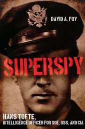 E-book, Superspy : Hans Tofte, Intelligence Officer for SOE, OSS, and CIA, Casemate Group