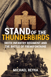 E-book, Stand of the Thunderbirds : 180th Infantry Regiment and the Battle of Frémifontaine, Casemate Group