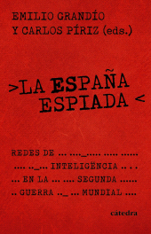 E-book, La España espiada : Redes de inteligencia en la Segunda Guerra Mundial, Ediciones Cátedra