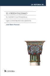 E-book, El orientalismo : El sueño y la pesadilla que construyó Occidente, Ediciones Cátedra