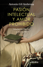 E-book, Pasión intelectual y amor prohibido : Madame Denis y Voltaire, Ediciones Cátedra