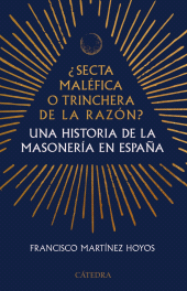E-book, Secta maléfica o trinchera de la razón? : Una historia de la masonería en España, Ediciones Cátedra