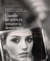 eBook, Cuando las actrices soñaron la democracia, Ediciones Cátedra